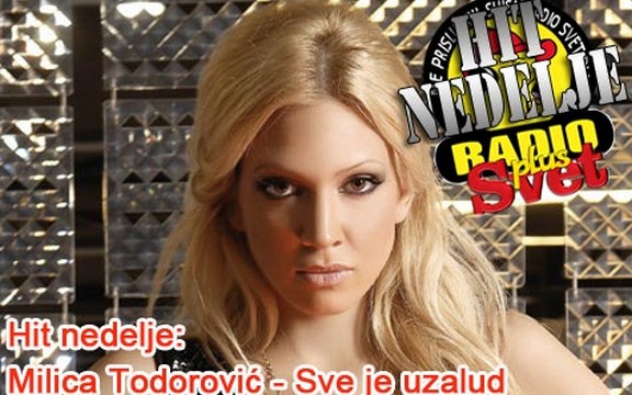 Hit nedelje radija Svet Plus: Milica Todorović - Sve je uzalud