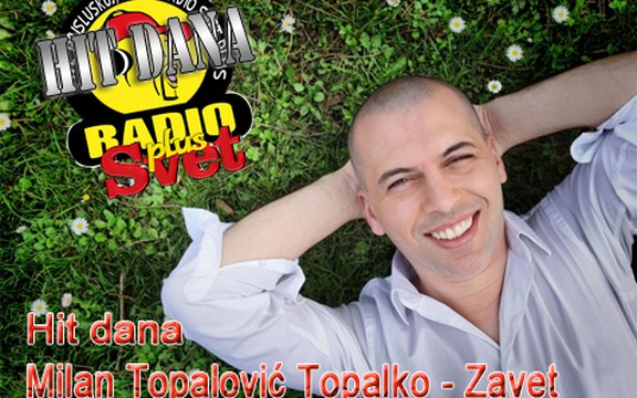 Hit dana radija Svet Plus: Milan Topalović Topalko - Zavet (Video)