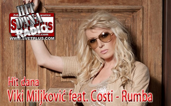 Hit dana radija Svet Plus: Viki Miljković feat. Costi - Rumba (Video)