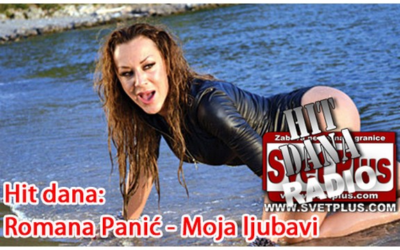 Hit dana radija Svet Plus: Romana Panić - Moja ljubavi